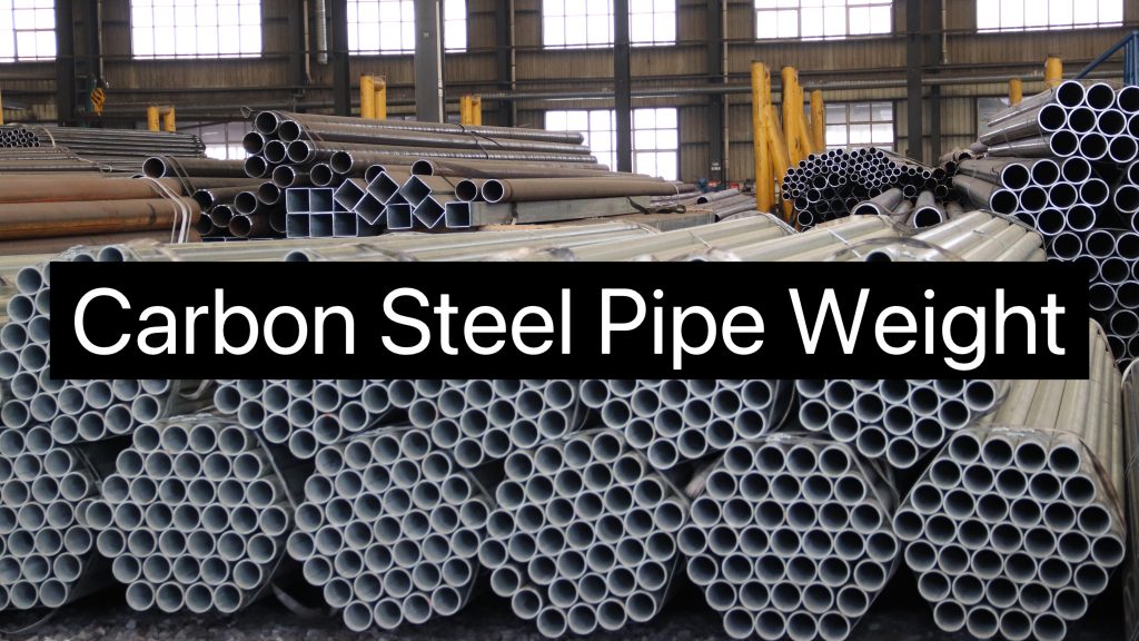 ‌Carbon Steel Pipe Weight: Online Steel Pipe Calculation & Industry Standards‌
