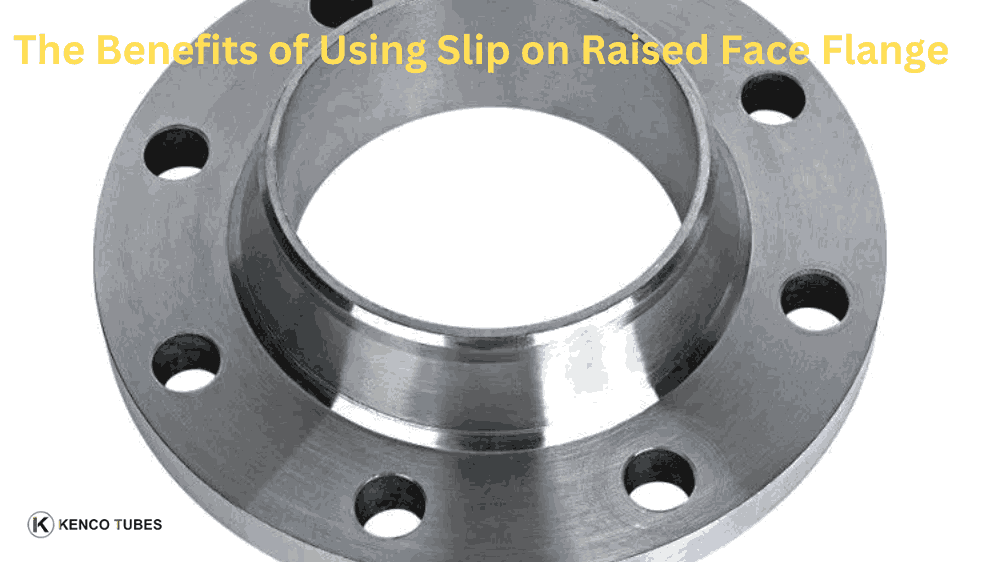 The Benefits of Using Slip on Raised Face Flange