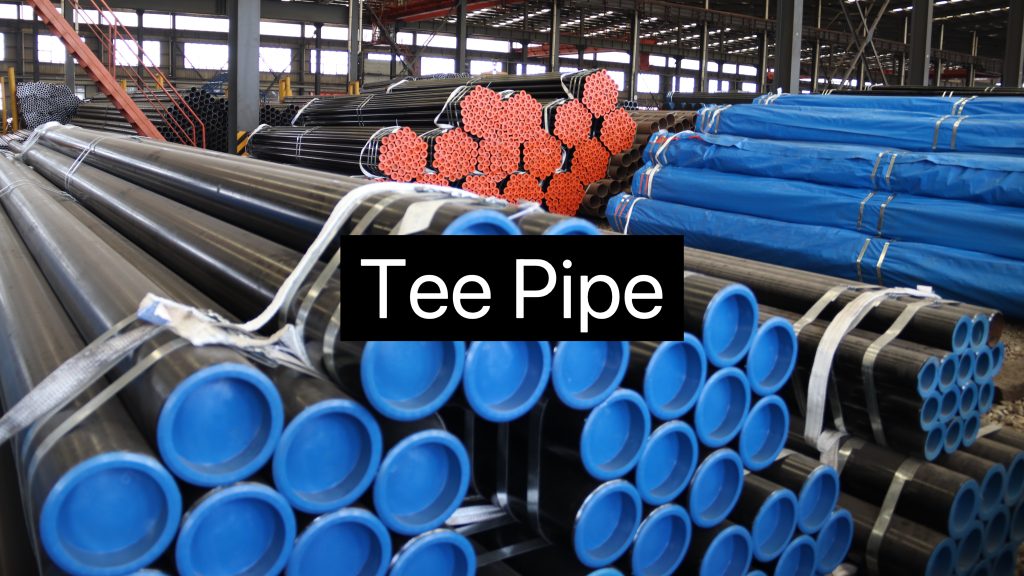 ‌Tee Pipe Guide: Types, Selection Recommendations And Industry Trends
