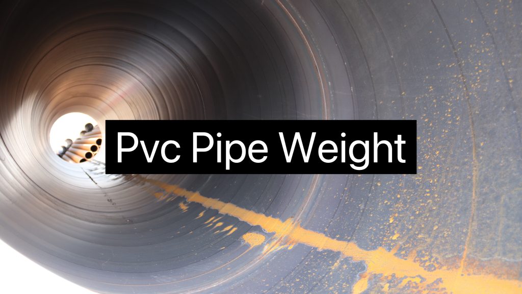 PVC Pipe Weight- PVC Pipe Weight Calculator/ Chart In KG