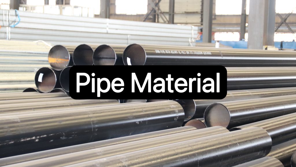 Scientific Material Selection: Types, Characteristics And Key Factors Of Pipeline Materials