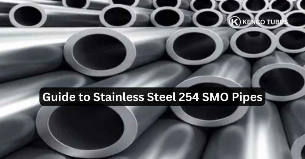 Guide to Stainless Steel 254 SMO Pipes