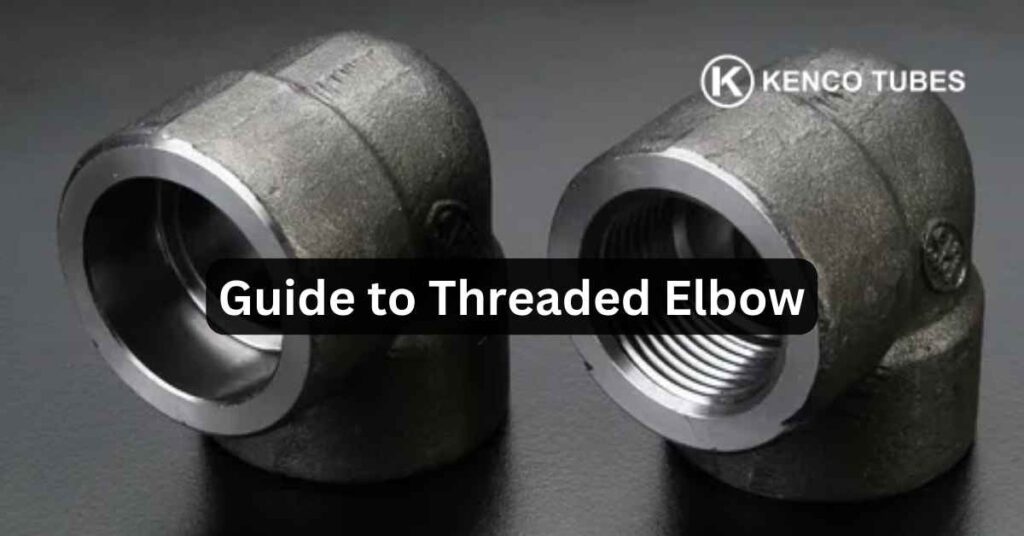 Guide to Threaded Elbow